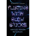 Flirting with Glowsticks - Paperback