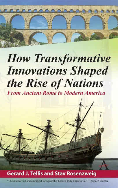 How Transformative Innovations Shaped the Rise of Nations: From Ancient Rome to Modern America - Hardcover