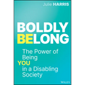 Boldly Belong: The Power of Being You in a Disabling Society - Hardcover