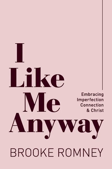 I Like Me Anyway: Embracing Imperfection, Connection & Christ - Paperback