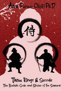 Three Rings and Swords-The Bushido Code and Stories of the Samurai - Paperback