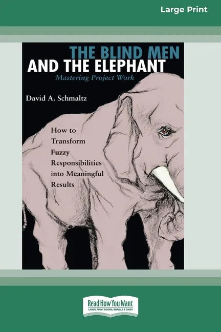 The Blind Men and the Elephant: Mastering Project Work (16pt Large Print Edition) - Paperback