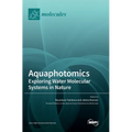 Aquaphotomics: Exploring Water Molecular Systems in Nature - Hardcover