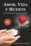 Amor, Vida Y Muerte: El Amor entre la Vida y la Muerte - Paperback