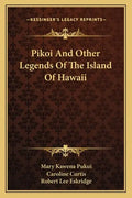 Pikoi And Other Legends Of The Island Of Hawaii - Paperback