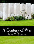 A Century of War (Large Print Edition): Lincoln, Wilson, and Roosevelt - Paperback