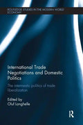 International Trade Negotiations and Domestic Politics: The Intermestic Politics of Trade Liberalization - Paperback