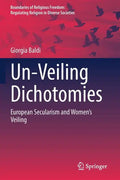 Un-Veiling Dichotomies: European Secularism and Women's Veiling - Paperback