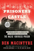Prisoners of the Castle: An Epic Story of Survival and Escape from Colditz, the Nazis' Fortress Prison - Paperback