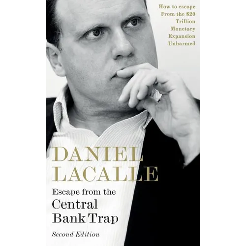 Escape from the Central Bank Trap: How to Escape From the $20 Trillion Monetary Expansion Unharmed - Hardcover