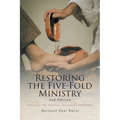 Restoring the Five-Fold Ministry: Avoiding the Pastoral Supremacy Syndrome - Paperback