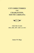 City Directories for Charleston, South Carolina, for the Years 1803, 1806, 1807, 1809 and 1813 - Paperback