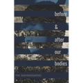 Before & After Our Bodies - Paperback