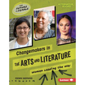 Changemakers in the Arts and Literature: Women Leading the Way - Library Binding