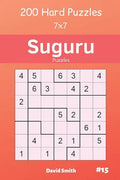 Suguru Puzzles - 200 Hard Puzzles 7x7 Vol.15 - Paperback