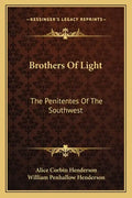 Brothers of Light: The Penitentes of the Southwest - Paperback
