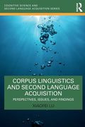 Corpus Linguistics and Second Language Acquisition: Perspectives, Issues, and Findings - Paperback