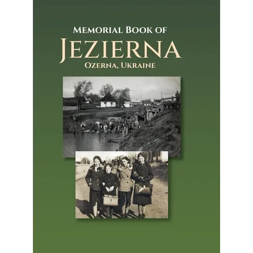 Memorial Book of Jezierna (Ozerna, Ukraine) - Hardcover