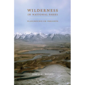 Wilderness in National Parks: Playground or Preserve - Paperback