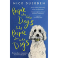 People Who Like Dogs Like People Who Like Dogs: Extraordinary Encounters in an Ordinary Park - Paperback