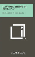 Economic Theory In Retrospect: Irwin Series In Economics - Hardcover