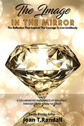The Image in the Mirror: The Reflection That Inspired The Courage To Live Limitlessly - Paperback