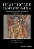 Healthcare Professionalism: Improving Practice Through Reflections on Workplace Dilemmas - Paperback