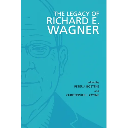 The Legacy of Richard E. Wagner - Paperback