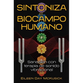 Sintoniza El Biocampo Humano: Sanación Con Terapia de Sonido Vibracional - Paperback