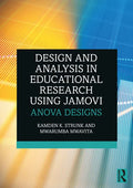 Design and Analysis in Educational Research Using jamovi: ANOVA Designs - Paperback