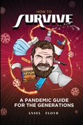 How to Survive: A Pandemic Guide For The Generations - Paperback