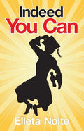 Indeed You Can: A True Story Edged in Humor to Inspire All Ages to Rush Forward with Arms Outstretched and Embrace Life - Paperback