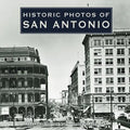 Historic Photos of San Antonio - Hardcover
