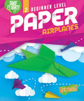 Beginner Level Paper Airplanes - Library Binding