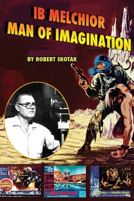 Ib Melchior: Man of Imagination - Paperback