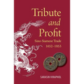 Tribute and Profit: Sino-Siamese Trade, 1652-1853 - Paperback