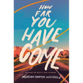 How Far You Have Come: Musings on Beauty and Courage - Hardcover
