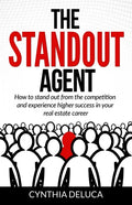 The Standout Agent: How to stand out from the competition and experience higher success in your real estate career - Paperback
