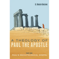 A Theology of Paul the Apostle, Part One: Paul's Eschatological Gospel - Paperback