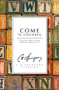 Come Ye Children: Practical Help Telling Children about Jesus - Paperback