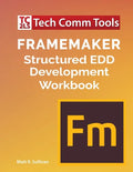 FrameMaker Structured EDD Development Workbook (2020 Edition) - Paperback