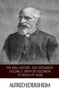 The Bible History, Old Testament, Volume 5: Birth of Solomon to Reign of Ahab - Paperback