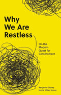 Why We Are Restless: On the Modern Quest for Contentment - Paperback