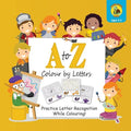 A to Z Colour by Letters: Practice Letter Recognition While Colouring! Activity Book for Kids Learning the Alphabet (Preschool - Kindergarten Ag - Paperback