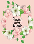 Flower coloring book: This coloring book is helpful for adults to relieve their mental stress . - Paperback