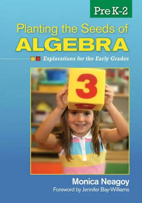 Planting the Seeds of Algebra, PreK-2: Explorations for the Early Grades - Paperback