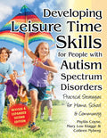 Developing Leisure Time Skills for People with Autism Spectrum Disorders (Revised & Expanded): Practical Strategies for Home, School & the Community - Paperback