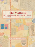 The Moffetts of Leggygowan & the Land of Lincoln - Hardcover