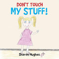 Don't Touch My Stuff - Paperback