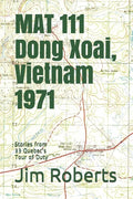 MAT 111 Dong Xoai, Vietnam 1971: Stories from 33 Quebec's Tour of Duty - Paperback